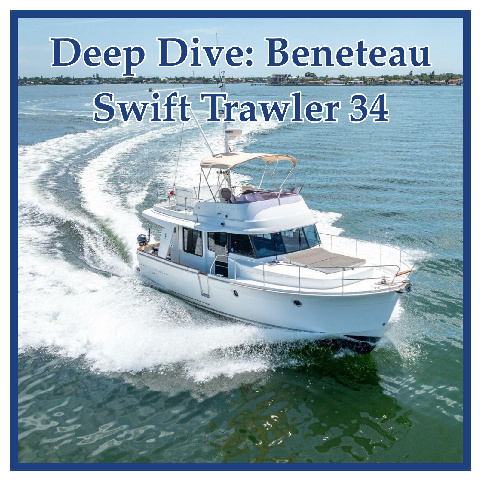 Swift Trawler 34 Reviews and Options