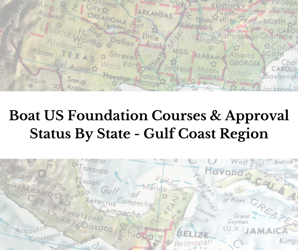 Boat US Foundation Courses & Approval Status By State Gulf Coast