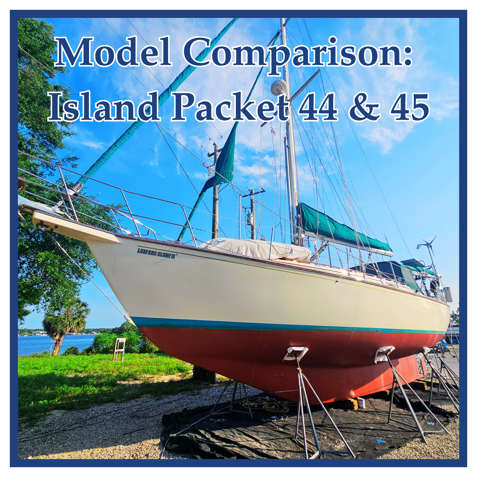 Island Packet 44 and 45: Review & Specification Breakdown
