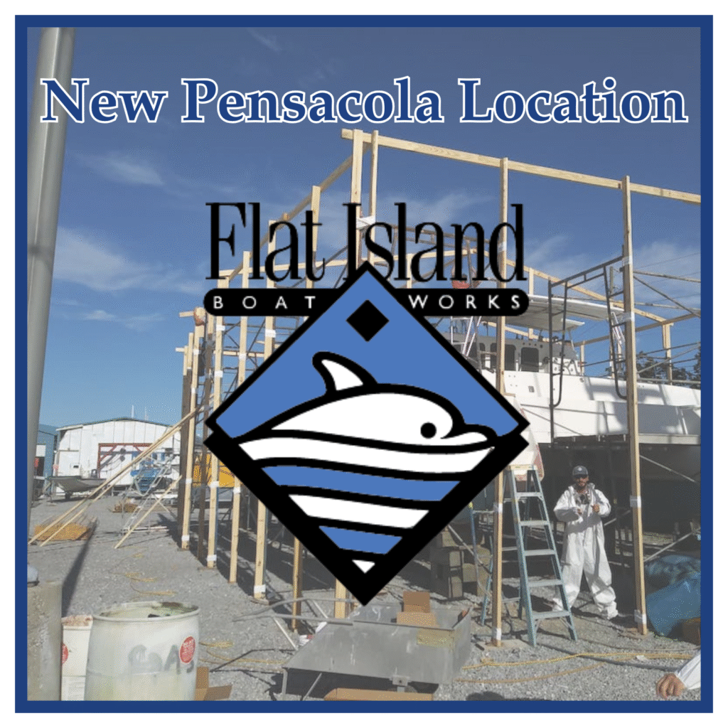 Flat Island Boat Works: New Pensacola Location