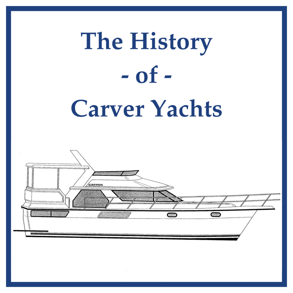 The History of Carver Yachts: Accessible Luxury