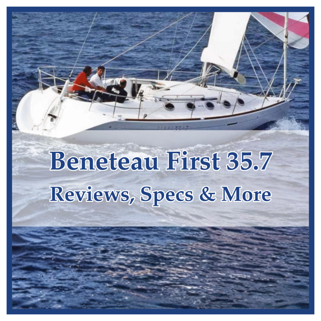 Beneteau First 35.7 Reviews, Specifications, Options, Resources & More