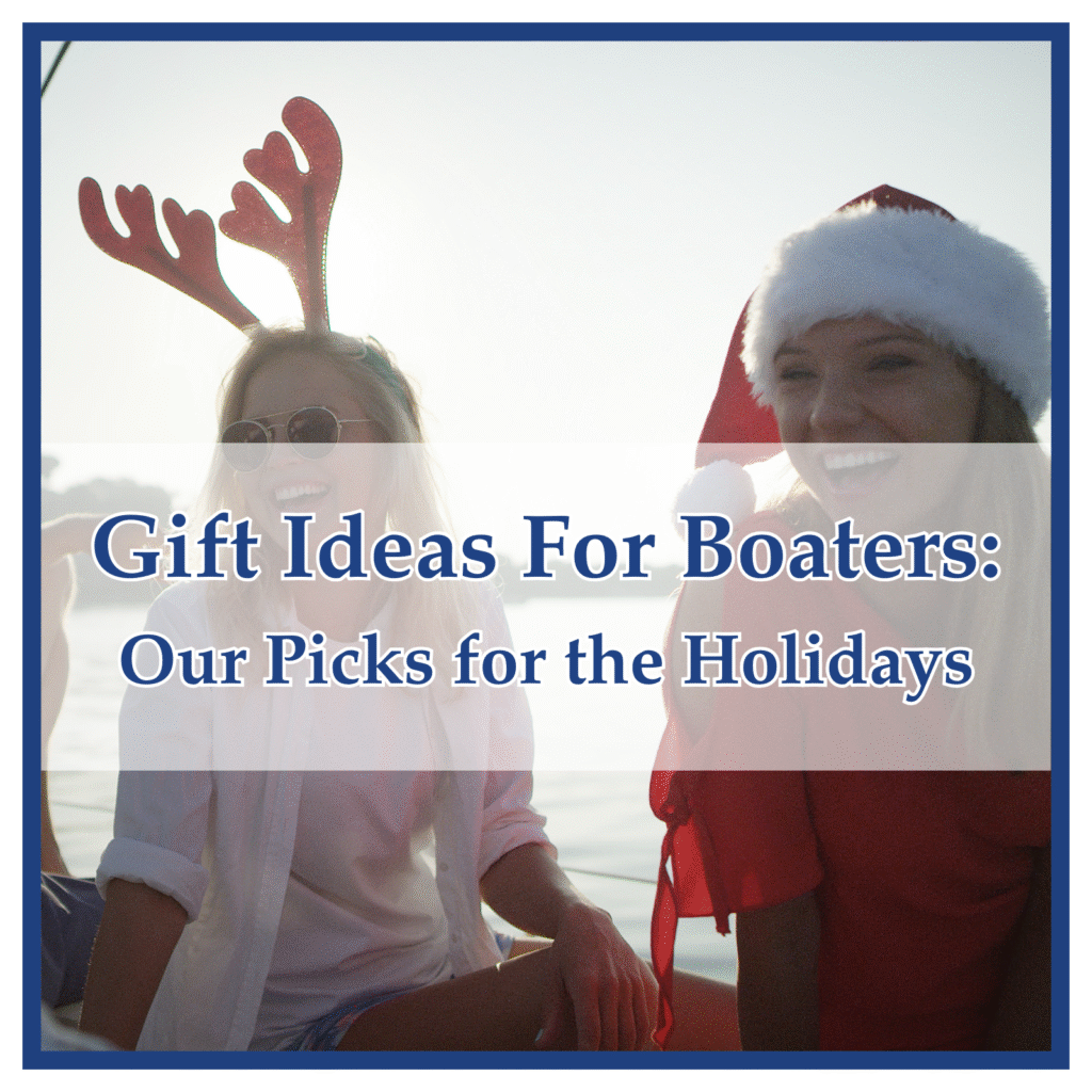 Gift Ideas For Boaters: Perfect For Birthdays, Anniversaries, Father's Day, and the Holidays