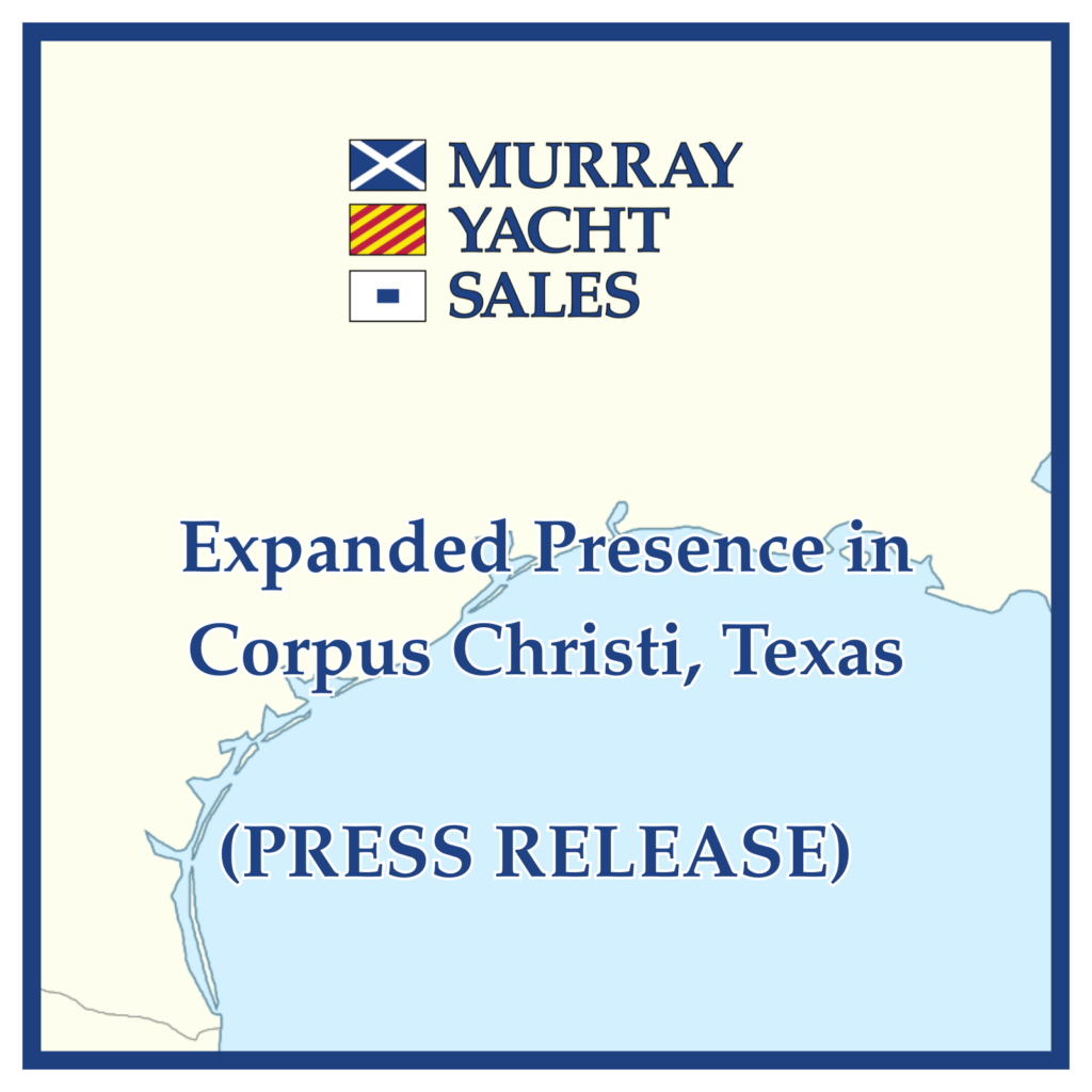 Murray Yacht Sales Expands Presence in Corpus Christi with New Yacht Broker William Cox