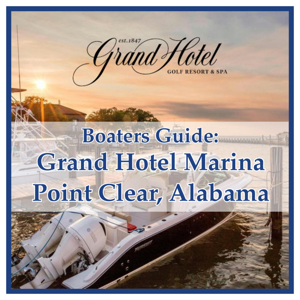 Grand Hotel Marina on Mobile Bay - Boater's Guide