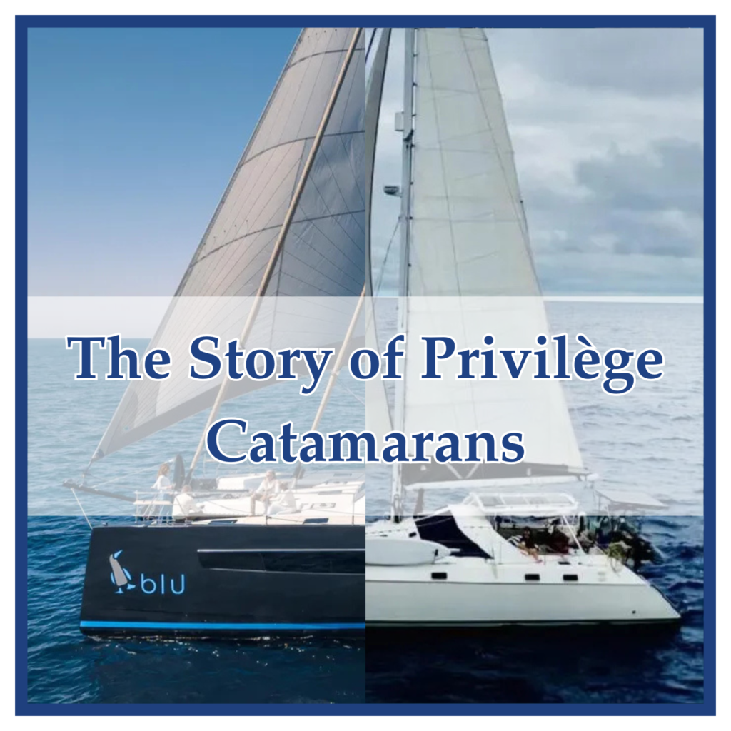 The Story of Privilège Catamarans: From Offshore Racing Roots to Bluewater Luxury
