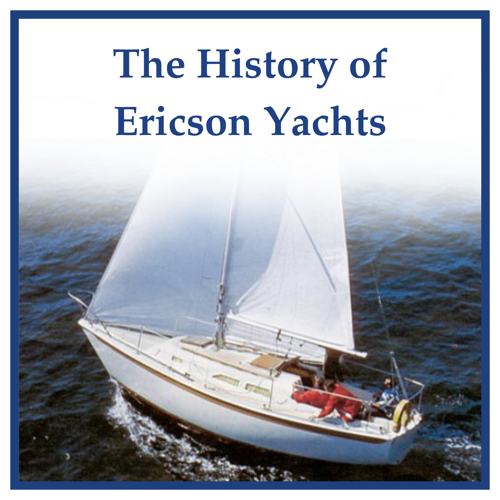 The History of Ericson Yachts
